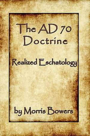 The A.D. 70 Theory de Morris G. Bowers