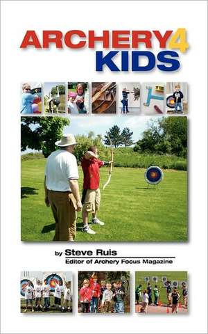 Archery4kids: Between the Sheets de Steve Ruis