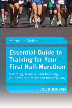 Essential Guide to Training for Your First Half-Marathon: Book One of the Art of Remembrance Trilogy de Joe Donovan