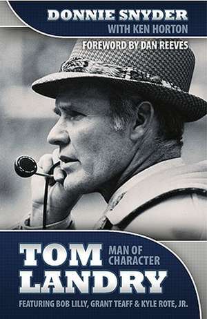 Tom Landry: Man of Character de Donnie Snyder