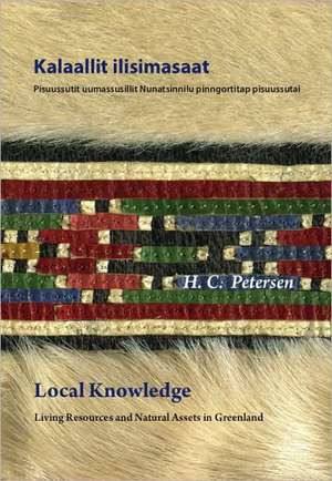 Local Knowledge: Living Resources and Natural Assets in Greenland de H. C. Petersen