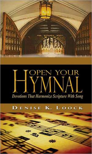 Open Your Hymnal de Denise K. Loock