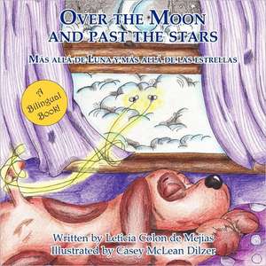 Over the Moon and Past the Stars de Leticia Colon De Mejias