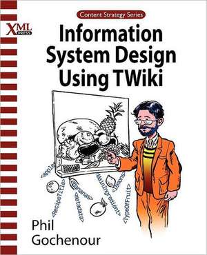 Information System Design Using Twiki: A Professional Writer's Guide to Microsoft Word Automation de Phillip Gochenour