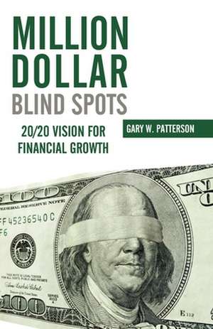 Million-Dollar Blind Spots de Gary W. Patterson