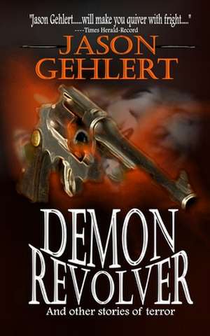 Demon Revolver de Jason Gehlert