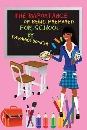 The Importance of Being Ready for School de Davanna Booker