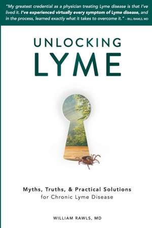 Unlocking Lyme de William Rawls