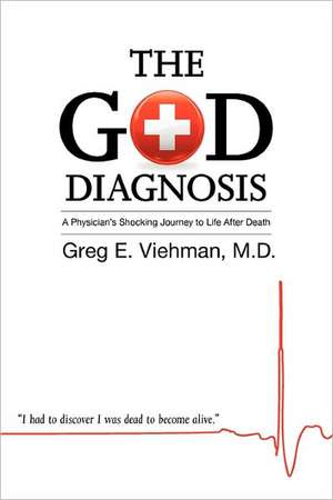 The God Diagnosis de Greg E. Viehman M. D.