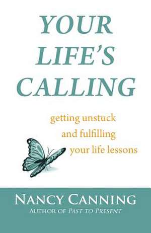 Your Life's Calling de Nancy Canning