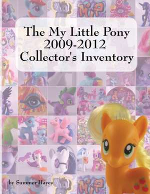 The My Little Pony 2009-2012 Collector's Inventory de Summer Hayes