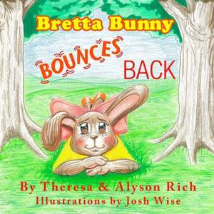 Bretta Bunny Bounces Back: The Story of Bil-Jac, the Life and Passion of Bill Kelly de Theresa Rich