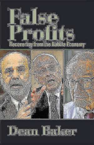 False Profits: Recovering from the Bubble Economy de Dean Baker