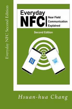 Everyday Nfc Second Edition de Hsuan-Hua Chang