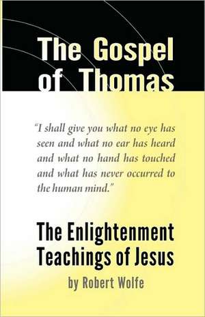 The Gospel of Thomas de Robert Wolfe