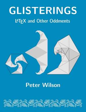 Glisterings: LaTeX and Other Oddments de Peter Wilson