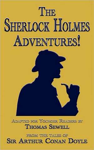 The Sherlock Holmes Adventures! de Thomas Sewell