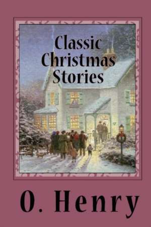 Classic Christmas Stories de Henry O