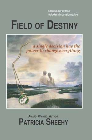 Field of Destiny: 2 Novellas de Patricia Sheehy