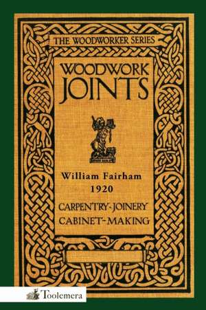 Woodwork Joints de William Fairham