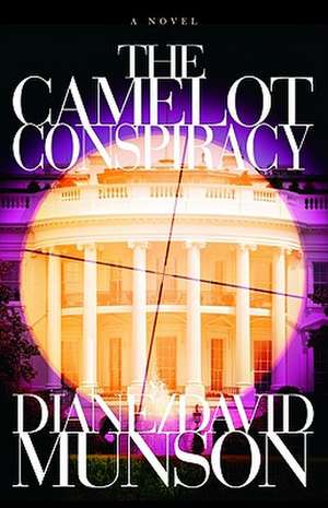 The Camelot Conspiracy de Diane Munson