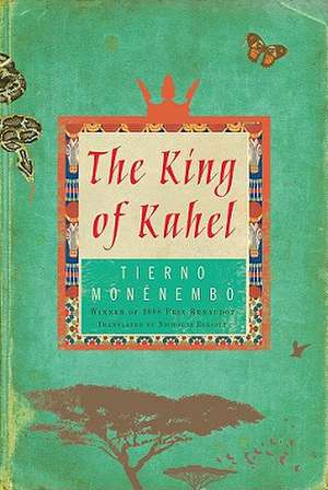 The King of Kahel de Tierno Monenembo