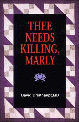 Thee Needs Killing, Marly de MD. Breithaupt, David