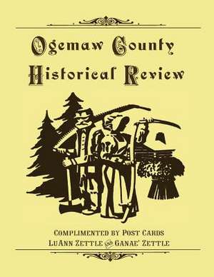 Ogemaw County Historical Review de Luann Zettle