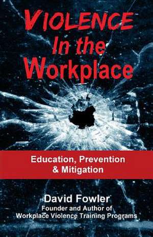 Violence in the Workplace de David Fowler