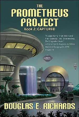 The Prometheus Project: Captured de Douglas E. Richards