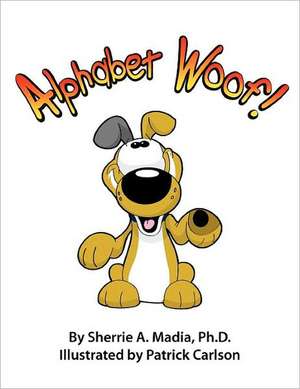 Alphabet Woof! de SHERRIE ANN MADIA