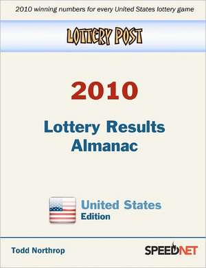 Lottery Post 2010 Lottery Results Almanac, United States Edition: An Inspirational Guide to Needlework, Cooking, Sewing, Fashion, and Fun de Todd Northrop