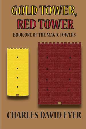 Gold Tower, Red Tower de Charles David Eyer