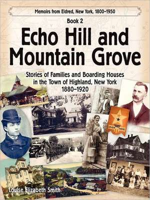 Echo Hill and Mountain Grove de Louise Elizabeth Smith