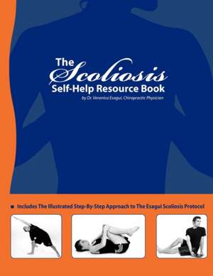 The Scoliosis Self Help Resource Book de Veronica Esagui