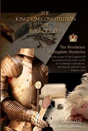 The Kingdom Constitution: The Rule of God de Sophia M. Calloway