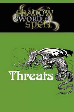 Shadow, Sword & Spell: Threats de Richard Iorio II