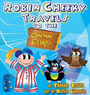 Robin Cheeky Travels to the Cousin Club de Tammi Titus