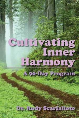 Cultivating Inner Harmony de Rudy Scarfalloto