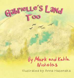 Gabrielle's Land Too de Mark Nicholas