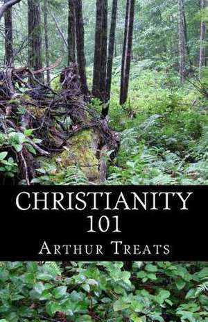 Christianity 101 de Arthur Treats