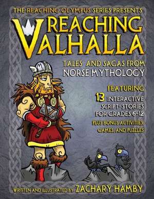 Reaching Valhalla: Tales and Sagas from Norse Mythology de Zachary Parker Hamby