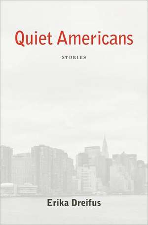 Quiet Americans: El Genio Tenebroso de Erika Dreifus