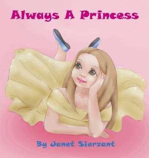 Always a Princess de Janet Sierzant