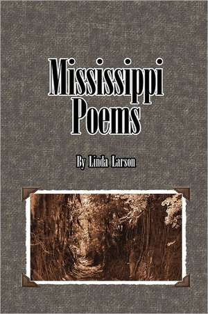 Mississippi Poems de Linda Larson