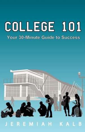 College 101 de Jeremiah Kalb