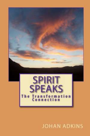 Spirit Speaks - The Transformation Connection: 50 Years in Country Music Radio by Country Music Disc Jockey Hall of Fame and Virginia Beach's Own de Johan Adkins