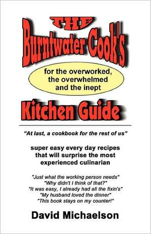 The Burntwater Cook's Kitchen Guide de David Michaelson