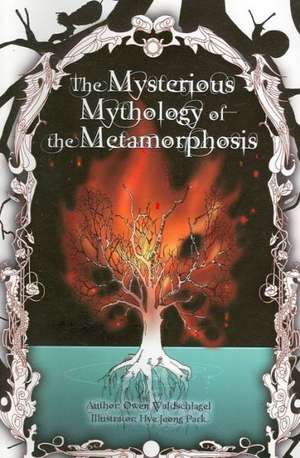 The Mysterious Mythology of the Metamorphosis de Owen Waldschlagel