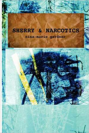 Sherry and Narcotics: Wrecking Crew (Storm Warning) de Nina-Marie Gardner